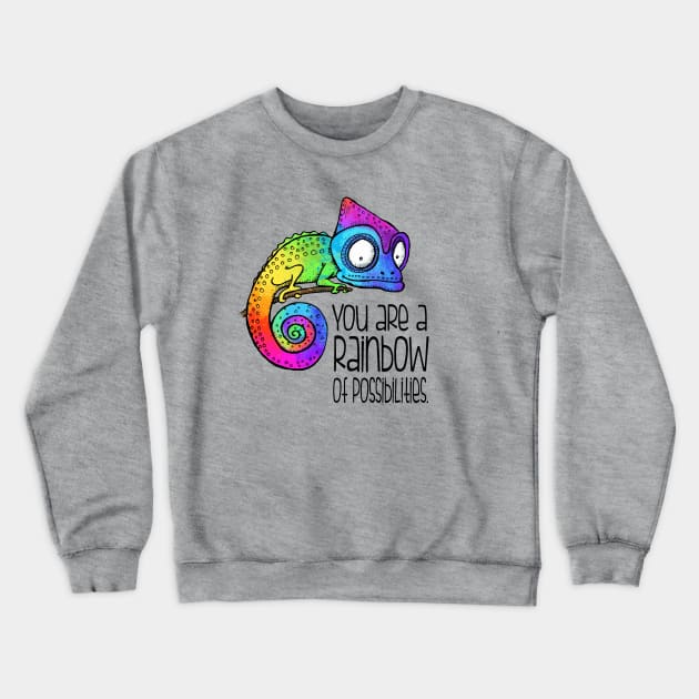 You are a rainbow of possibilities - rainbow chameleon Crewneck Sweatshirt by Jitterfly